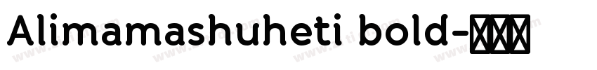 Alimamashuheti bold字体转换